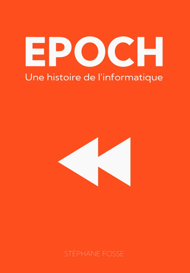 Couverture du livre EPOCH, une histoire de l'informatique - Deuxième édition